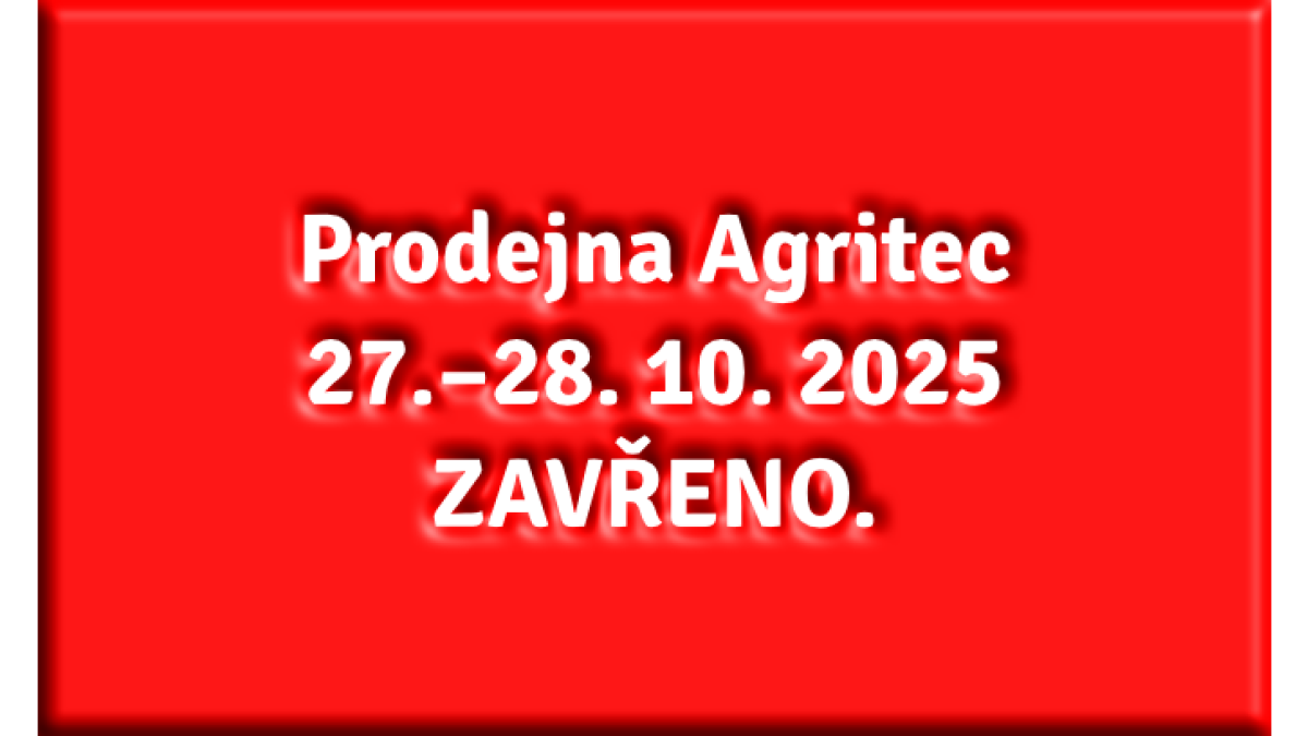 Prodejna Agritec 2025-10-27-28 zavreno
