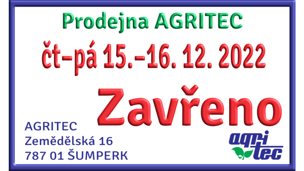 Prodejna Agritec zavřena ve dnech 15.–16. prosince 2022