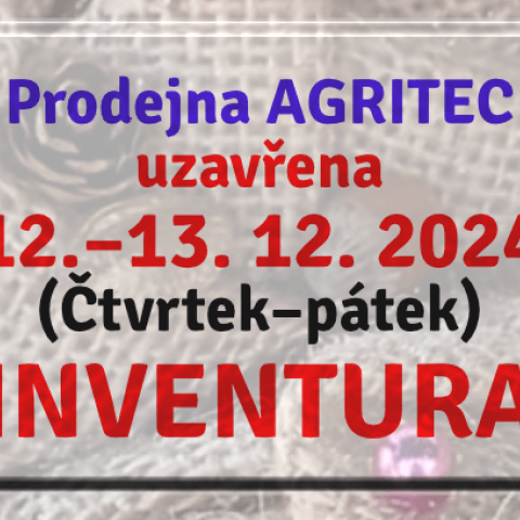 Prodejna Agritec - inventura 12.–13.12.2024